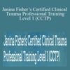 Janina Fisher – Janina Fisher’s Certified Clinical Trauma Professional Training Level 1 (CCTP): Working with the Neurobiological Legacy of Trauma