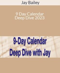 Jay Bailey – 9 Day Calendar Deep Dive 2023