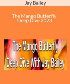 Jay Bailey – The Mango Butterfly Deep Dive 2023