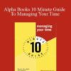 Jeff Davidson Alpha Books 10 Minute Guide To Managing Your Time 250x343 1 » Courses[GB]