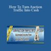 Jim Cockrum How To Turn Auction Traffic Into Cash 250x343 1 » Courses[GB]