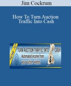 Jim Cockrum – How To Turn Auction Traffic Into Cash