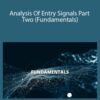 Joe Marwood – Analysis Of Entry Signals Part Two (Fundamentals)