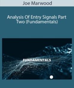 Joe Marwood – Analysis Of Entry Signals Part Two (Fundamentals)