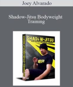 Joey Alvarado – Shadow-Jitsu Bodyweight Training