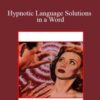 John Burton Hypnotic Language Solutions in a Word 250x343 1 » Courses[GB]