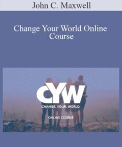 John C. Maxwell – Change Your World Online Course