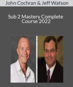 John Cochran & Jeff Watson – Sub 2 Mastery Complete Course 2022