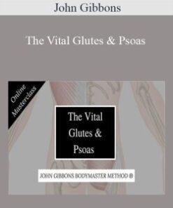 John Gibbons – The Vital Glutes & Psoas