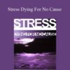 John Hughes Stress Dying For No Cause 250x343 1 » Courses[GB]
