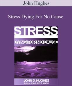 John Hughes – Stress Dying For No Cause