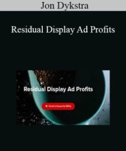 Jon Dykstra – Residual Display Ad Profits