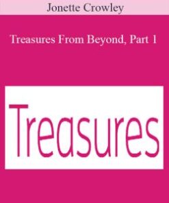 Jonette Crowley – Treasures From Beyond, Part 1