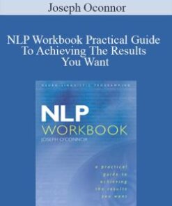 Joseph Oconnor – NLP Workbook Practical Guide To Achieving The Results You Want