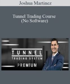 Joshua Martinez – Tunnel Trading Course (No Software)