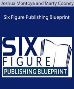 Joshua Montoya and Marty Cooney – Six Figure Publishing Blueprint