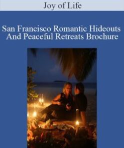 Joy of Life – San Francisco Romantic Hideouts And Peaceful Retreats Brochure