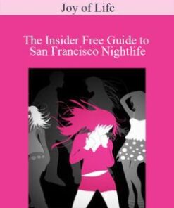 Joy of Life – The Insider Free Guide to San Francisco Nightlife