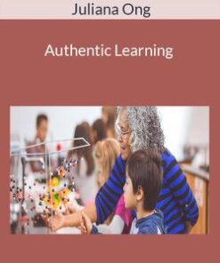 Juliana Ong – Authentic Learning