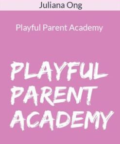 Juliana Ong – Playful Parent Academy