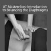 Julie Hammond AT Masterclass Introduction to Balancing the Diaphragms 250x343 1 » Courses[GB]