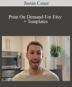 Justin Cener – Print On Demand For Etsy + Templates