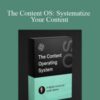 Justin Welsh – The Content OS: Systematize Your Content