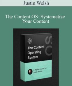 Justin Welsh – The Content OS: Systematize Your Content