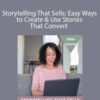 Karon Thackston Storytelling That Sells Easy Ways to Create Use Stories That Convert 250x343 1 » Courses[GB]