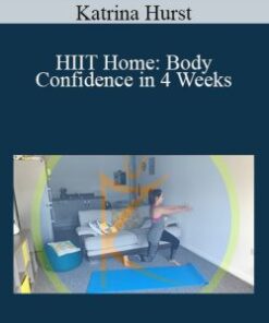 Katrina Hurst – HIIT Home: Body Confidence in 4 Weeks