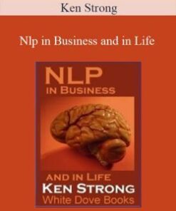 Ken Strong – Nlp in Business and in Life