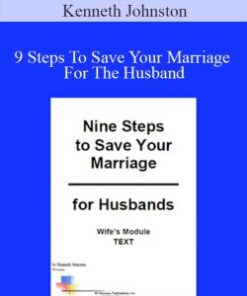 Kenneth Johnston – 9 Steps To Save Your Marriage For The Husband