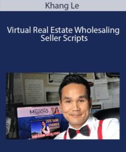 Khang Le – Virtual Real Estate Wholesaling Seller Scripts