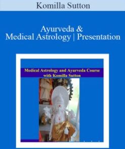 Komilla Sutton – Ayurveda & Medical Astrology | Presentation