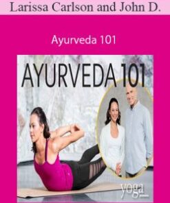 Kripalu’s Larissa Carlson and John Douillard – Ayurveda 101