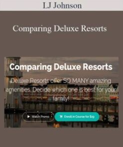 LJ Johnson – Comparing Deluxe Resorts