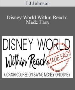 LJ Johnson – Disney World Within Reach: Made Easy