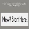 Lacy Phillips – Start Here: How to Navigate The Pathway