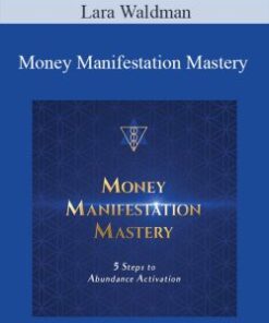 Lara Waldman – Money Manifestation Mastery