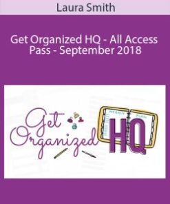 Laura Smith – Get Organized HQ – All Access Pass – September 2018