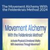 Lavinia Plonka The Movement Alchemy With the Feldenkrais Method 2024 250x343 1 » Courses[GB]