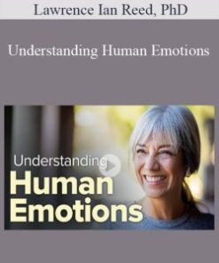 Lawrence Ian Reed, PhD – Understanding Human Emotions