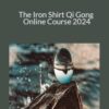 Lee Holden The Iron Shirt Qi Gong Online Course 2024 250x343 1 » Courses[GB]
