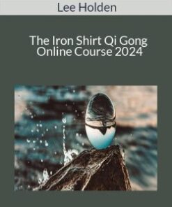Lee Holden – The Iron Shirt Qi Gong Online Course 2024