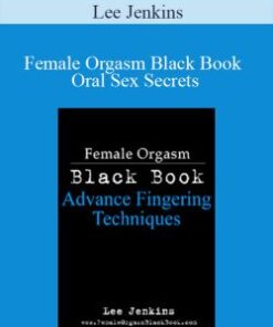 Lee Jenkins – Female Orgasm Black Book Oral Sex Secrets