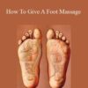 Linda Martz How To Give A Foot Massage 250x343 1 » Courses[GB]