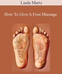Linda Martz – How To Give A Foot Massage