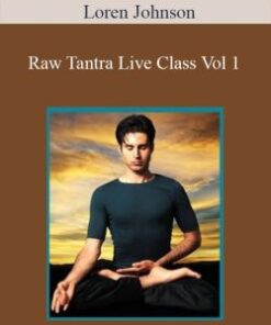 Loren Johnson – Raw Tantra: Live Class Vol 1