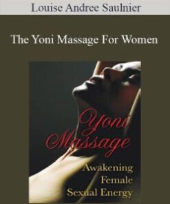 Louise Andree Saulnier – The Yoni Massage For Women