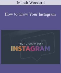 Mahdi Woodard – How to Grow Your Instagram